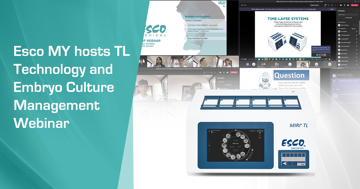 Esco MY将举办TL技术与胚胎培养管理网络研讨会